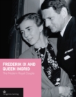 Frederik Ix and Queen Ingrid : The Modern Royal Couple - Book