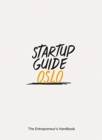Startup Guide Oslo : The Entrepreneur's Handbook - Book