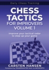 Chess Tactics for Improvers - Volume 1 : Improve your tactical radar to step up your game - Book