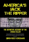 America's Jack The Ripper : The Definitive Account of the Zodiac Killer - Book
