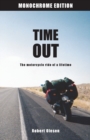 Time Out - Monochrome Edition : A journey across America and a state of mind - Book