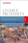 Liveable Proximity : Ideas for the City that Cares - Book