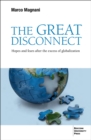 The Great Disconnect : Hopes and Fears After the Excess of Globalization - Book