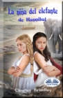 La nina del elefante de Hannibal : Libro Dos: Viaje a Iberia - Book