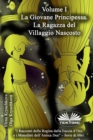 Volume I. La Giovane Principessa. La Ragazza del Villaggio Nascosto - Book