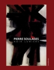 Pierre Soulages : Noir Lumiere - Book