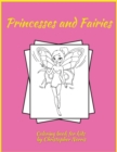 Princesses and Fairies Coloring Book : Activity Book for Children, 55 Fantasy Coloring Designs, Ages 2-4, 4-8. Easy, Large Picture for Coloring with Princesses and Fairies. Great Gift for Boys & Girls - Book