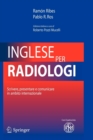 Inglese Per Radiologi : Scrivere, Presentare E Comunicare in Ambito Internazionale - Book