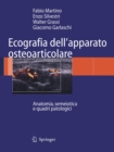 Ecografia dell'apparato osteoarticolare : Anatomia, semeiotica e quadri patologici - Book