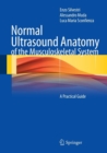 Normal Ultrasound Anatomy of the Musculoskeletal System : A Practical Guide - Book