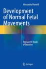 Development of Normal Fetal Movements : The last 15 weeks of gestation - Book