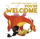 How to Teach your Dragon to Say You're Welcome - Book