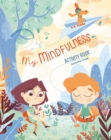 My Mindfulness Activity Book - Book
