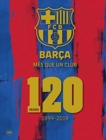 Barca: Mes que un club (English edition) : 120 Years 1899-2019 - Book