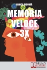 Memoria veloce 3x : Tecniche ed Esercizi Pratici per Triplicare la Tua Memoria a Breve e a Lungo Termine - Book
