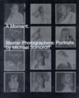 A Moment. : Master Photographers: Portraits by Michael Somoroff - Book