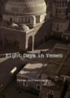 Peter Schlesinger: 8 Days in Yemen 1976 - Book
