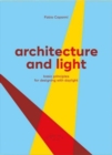 Architecture and Light: Basic Principles for Designing with Daylight - Book