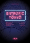 Entropic Tokyo: Metropolis of Uncertainty, Multiplicity and Flexibility - Book