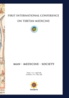 First International Conference of Tibetan Medicine : Man - Medicine - Society - Book