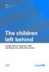The Children Left Behind : A League Table of Inequality in Child Well-being in the World's Rich Countries - Book