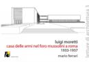Luigi Moretti. Fencing Academy in the Mussolini's Forum, Rome 1933-1937 - Book