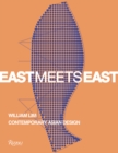 East Meets East : William Lim: The Essence of Asian Design - Book