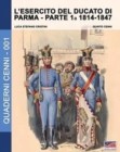 L'esercito del Ducato di Parma : parte prima 1814-1847 - Book