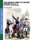 The French army of Ancien Regime Vol. 2 : In the art of Felix Philippoteaux - Book