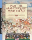 Play the Arab conquest wars 633 AD - Gioca a Wargame alle guerre fra arabi, bizantini e sassanidi - Book