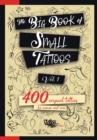 The Big Book of Small Tattoos - Vol.1 : 400 small original tattoos for women and men - Book