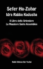 Sefer Ha-Zohar, Idra Rabba Kadusha - Il Libro Dello Splendore, La Santa Maggiore Assemblea - Book