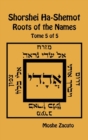 Shorshei Ha-Shemot - Roots of the Names - Tome 5 of 5 - Book