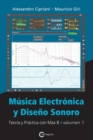 Mu&#769;sica Electro&#769;nica y Disen&#771;o Sonoro - Teori&#769;a y Pra&#769;ctica con Max 8 - Volumen 1 - Book