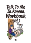 Talk To Me In Korean Workbook Level 1 - Book