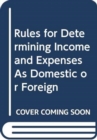 Rules for Determining Income and Expenses As Domestic or Foreign - Book