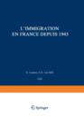 L’Immigration en France depuis 1945 : Avec Dix Cartes et Quatre Tableaux - Book