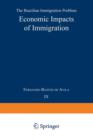 Economic Impacts of Immigration : The Brazilian Immigration Problem - Book