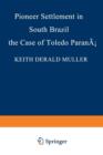 Pioneer Settlement in South Brazil: The Case of Toledo, Parana - Book