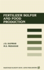Fertilizer sulfur and food production : Research and Policy Implications for Tropical Countries - Book