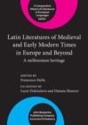 Latin Literatures of Medieval and Early Modern Times in Europe and Beyond : A millennium heritage - Book
