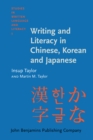 Writing and Literacy in Chinese, Korean and Japanese - Book