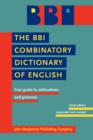The BBI Combinatory Dictionary of English : Your guide to collocations and grammar. Third edition revised by Robert Ilson - eBook
