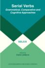 Serial Verbs : Grammatical, Comparative and Cognitive Approaches - eBook
