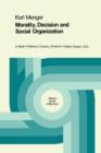 Morality, Decision and Social Organization : Toward a Logic of Ethics - Book