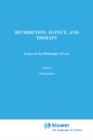 Retribution, Justice, and Therapy : Essays in the Philosophy of Law - Book