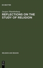 Reflections on the Study of Religion : Including an Essay on the Work of Gerardus van der Leeuw - Book