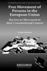 Free Movement of Persons in the European Union : Barriers to Movement in their Constitutional Context - Book