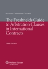 The Freshfields Guide to Arbitration Clauses in International Contracts - eBook