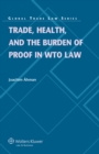 Trade, Health, and the Burden of Proof in WTO Law - eBook